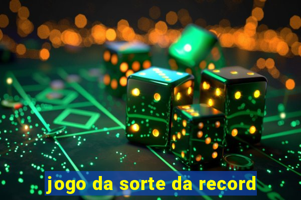 jogo da sorte da record